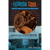 Florida Soul: From Ray Charles to KC and the Sunshine Band - Paperback