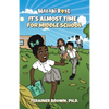 It's Almost Time for Middle School - Paperback