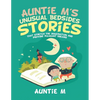 Auntie M's Unusual Bedsides Stories: That Stretch the Imagination and Provoke Pleasant Dreams - Paperback