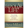 A Bipolar Life: 50 Years of Battling Manic-Depressive Illness Did Not Stop Me from Building a 60 Million Dollar Business - Paperback