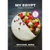 My Egypt: Cooking from My Roots (a Cookbook) - Hardcover