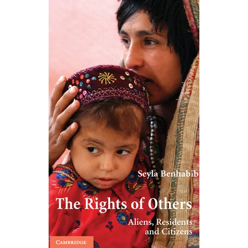 The Rights of Others: Aliens, Residents, and Citizens - Hardcover