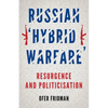 Russian Hybrid Warfare: Resurgence and Politicization - Paperback