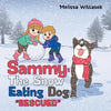 Sammy: the Snow Eating Dog: "Rescued" - Paperback