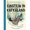 Einstein in Kafkaland: How Albert Fell Down the Rabbit Hole and Came Up with the Universe - Hardcover
