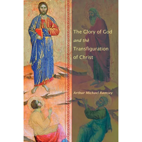 The Glory of God and the Transfiguration of Christ - Paperback