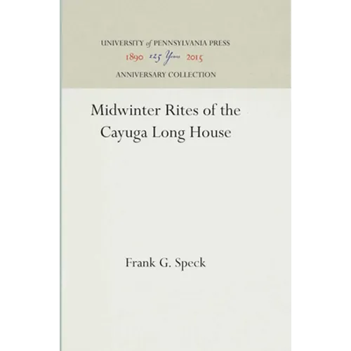 Midwinter Rites of the Cayuga Long House - Hardcover
