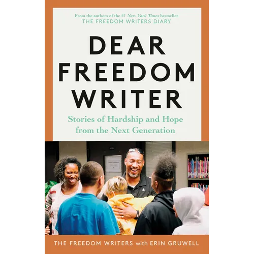 Dear Freedom Writer: Stories of Hardship and Hope from the Next Generation - Paperback