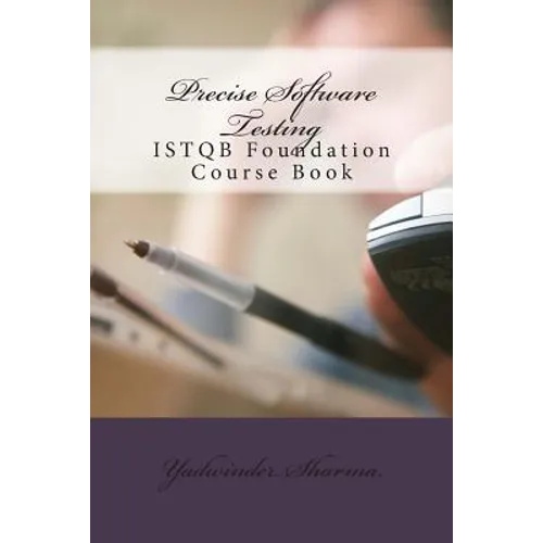 Precise Software Testing: ISTQB Foundation Course Book - Paperback