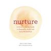 Nurture: A Modern Guide to Pregnancy, Birth, Early Motherhood--And Trusting Yourself and Your Body - Paperback