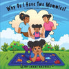 Why Do I Have Two Mommies?: A journey in self discovery - Paperback