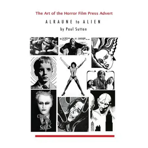 The Art of the Horror Film Press Advert: Alurane to Alien - Paperback