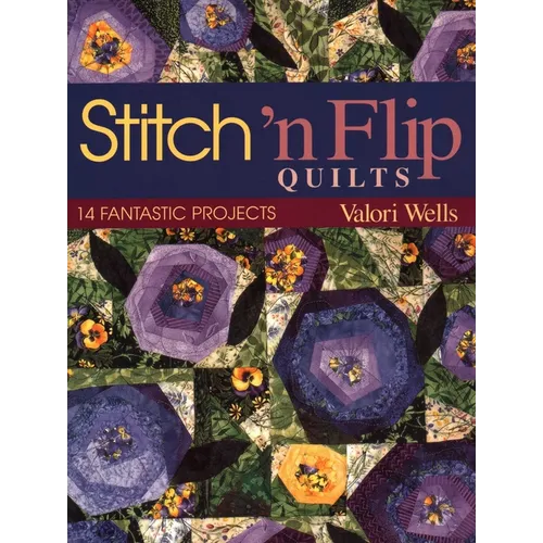 Stitch 'n Flip Quilts: 14 Fantastic Projects - Paperback