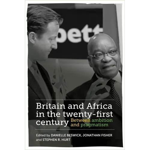 Britain and Africa in the Twenty-First Century: Between Ambition and Pragmatism - Paperback