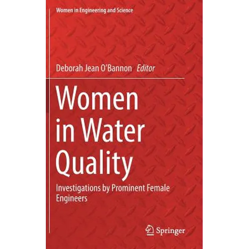 Women in Water Quality: Investigations by Prominent Female Engineers - Hardcover