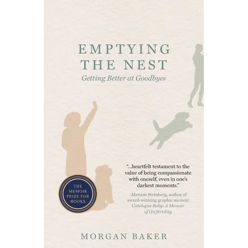 Emptying the Nest: Getting Better at Goodbyes - Paperback