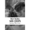 To You, Mr Chips - Paperback