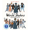 World Shakers: Inspiring Women Activists - Paperback