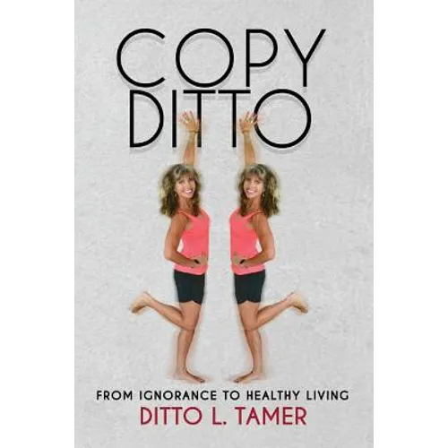 Copy Ditto: From Ignorance to Healthy Living - Paperback