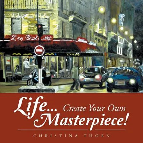 Life... Create Your Own Masterpiece! - Paperback