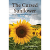 The Cursed Sunflower: A helpful guide through the darkest of times - Paperback