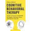 Cognitive Behavioral Therapy: Simple Techniques to Instantly Be Happier, Find Inner Peace, and Improve Your Life - Paperback