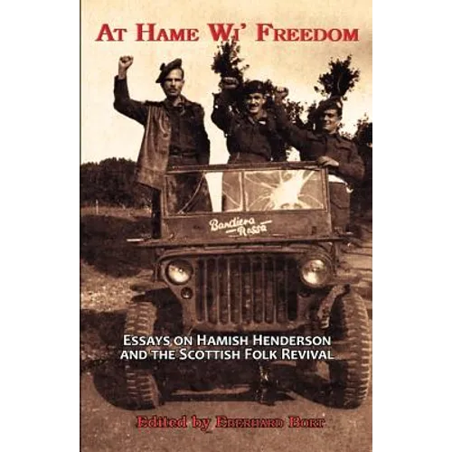 At Hame Wi' Freedom: Essays on Hamish Henderson and the Scottish Folk Revival - Paperback