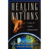 Healing the Nations: A Call to Global Intercession - Paperback