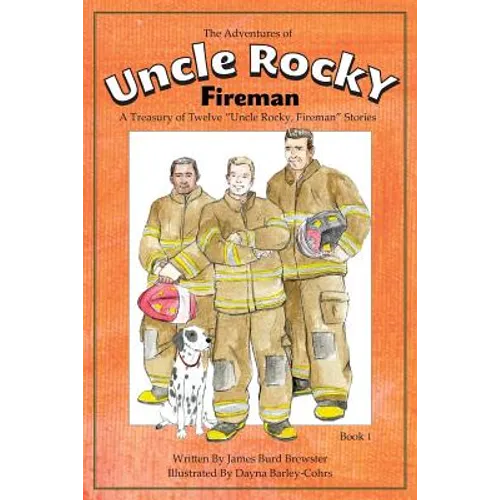 The Adventures of Uncle Rocky, Fireman Book 1: A Treasury of Twelve "Uncle Rocky, Fireman" Stories - Paperback