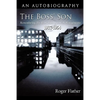 The Boss' Son: Remembering the Boott Mills in Lowell, Massachusetts 1937-1954 - Hardcover