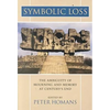Symbolic Loss: The Ambiguity of Mourning and Memory at Century's End - Paperback