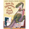 How Do Dinosaurs Say Good Night? - Hardcover