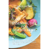 Essential Diet for Diverticulitis: The LOW- FODMAP diet recipes to prevent flare-ups and restore healthy gut - Paperback