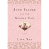 Snow Flower and the Secret Fan - Paperback