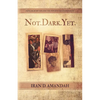 Not. Dark. Yet.: Faith, Redemption, and the Power of Second Chances - Paperback