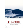 Still Wild: Short Fiction of the American West--1950 to the Present - Paperback