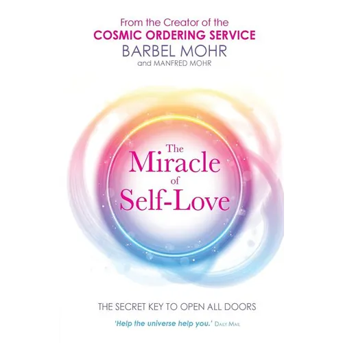The Miracle of Self-Love: The Secret Key to Open All Doors - Paperback