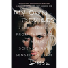 My Own Devices: True Stories from the Road on Music, Science, and Senseless Love - Paperback