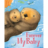 Forever My Baby - Board Book