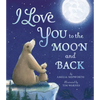 I Love You to the Moon and Back - Hardcover