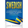 Swedish: A Comprehensive Guide to Learning the Swedish Language Fast - Paperback