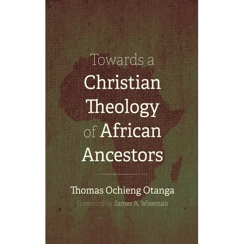 Towards a Christian Theology of African Ancestors - Paperback