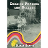 Dodging Prayers and Bullets - Hardcover