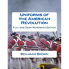 Uniforms of the American Revolution: Full-Size Desk Reference Edition - Paperback