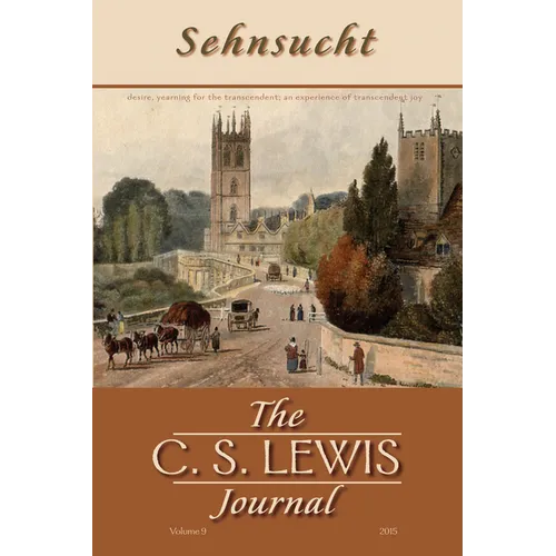 Sehnsucht: The C. S. Lewis Journal: Volume 9, 2015 - Paperback