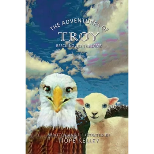 The Adventures of Troy Rescuing Lily the Lamb - Paperback