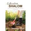 Cultivating Shalom: Finding peace in the midst of disruption, uncertainty and ordinary life - Paperback