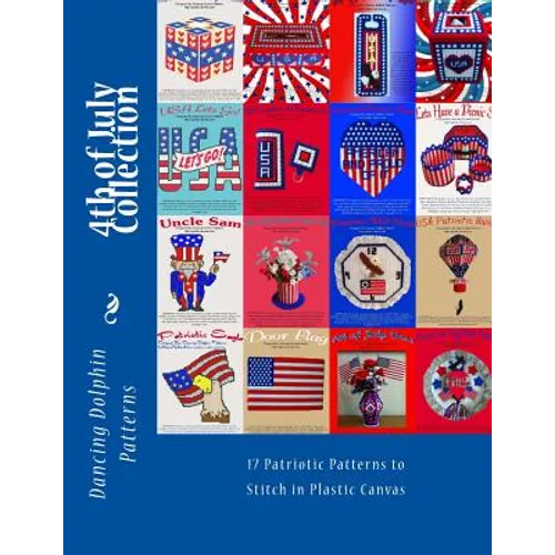 4th of July Collection: 17 Patriotic Patterns in Plastic Canvas - Paperback