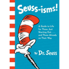 Seuss-Isms!: A Guide to Life for Those Just Starting Out...and Those Already on Their Way - Hardcover