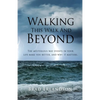 Walking This Walk And Beyond: The mysterious way events in your life make you better, and why it matters. - Paperback